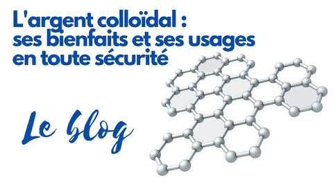 image d'illustration du blog:L'argent colloïdal ses bienfaits et ses usages en toute sécurité