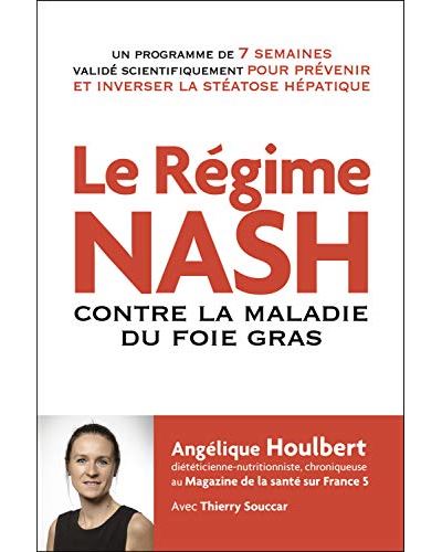 Le régime NASH contre la maladie du foie gras - Angélique Houlbert / Thierry Souccar