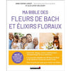 Ma bible des fleurs de Bach et des élixirs floraux - Alix Lefief-Delcourt