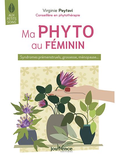 Ma phyto au féminin - Virginie Peytavi
