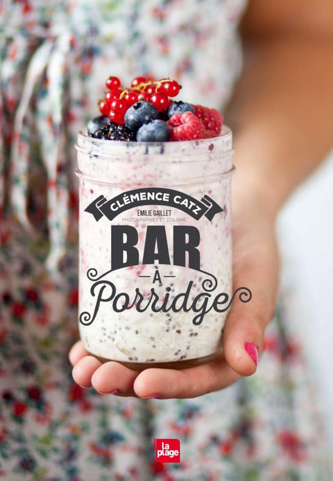 Porridge bar - Clémence Catz 