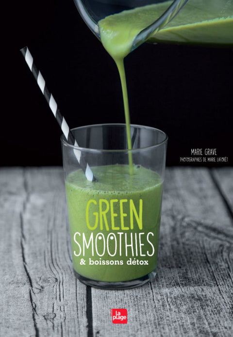 Green smoothies et boissons detox - Marie Grave